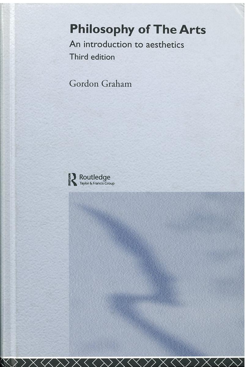 Philosophy of the arts : an introduction to aesthetics / Gordon Graham cover