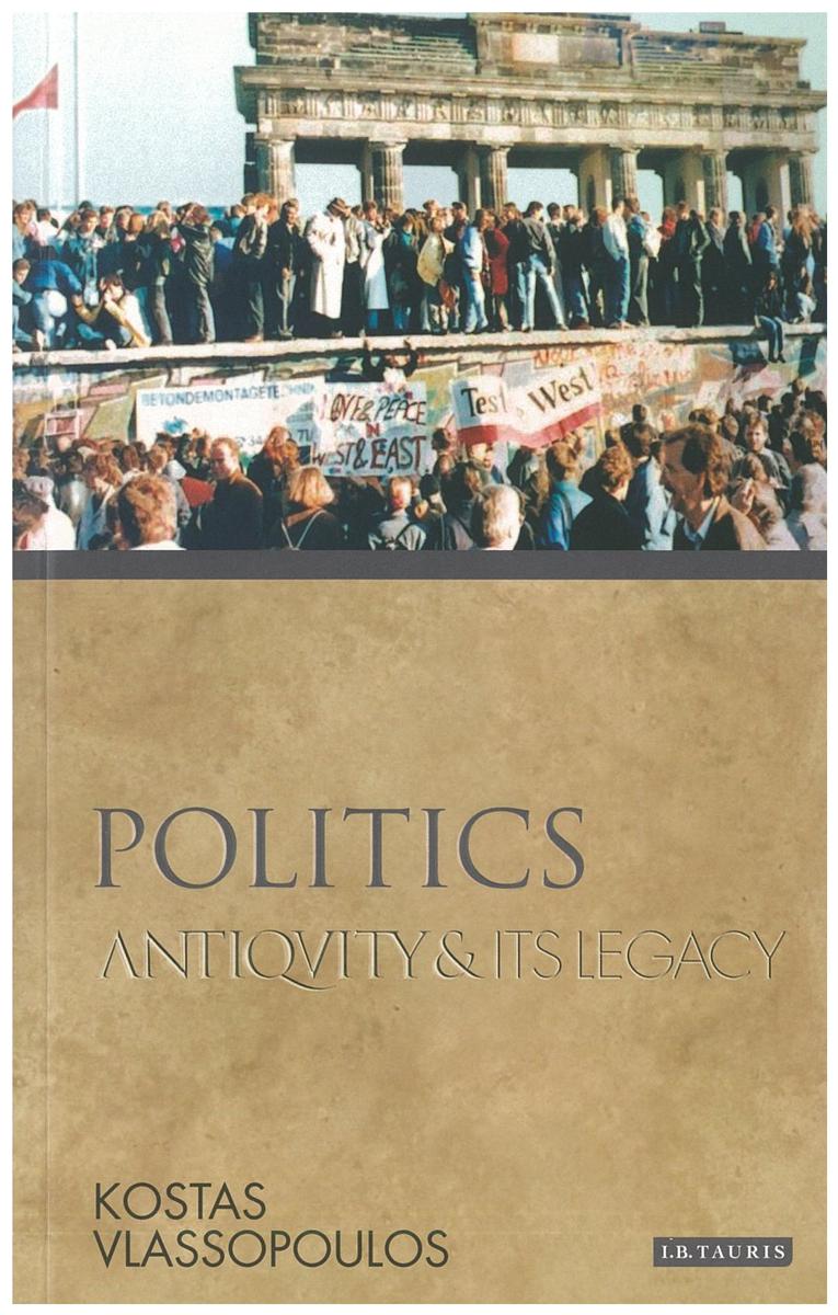 Politics : antiquity and its legacy / Kostas Vlassopoulos cover
