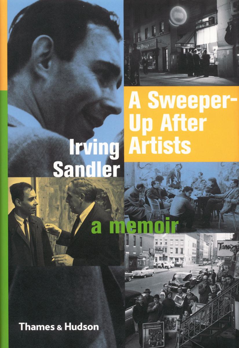 A sweeper-up after artists : a memoir by Irving Sandler cover