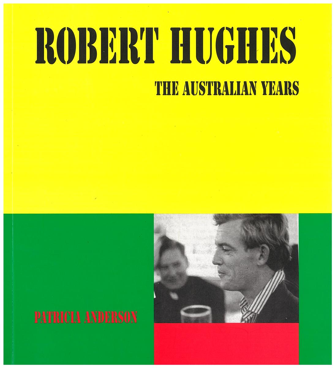 Robert Hughes : the Australian years cover