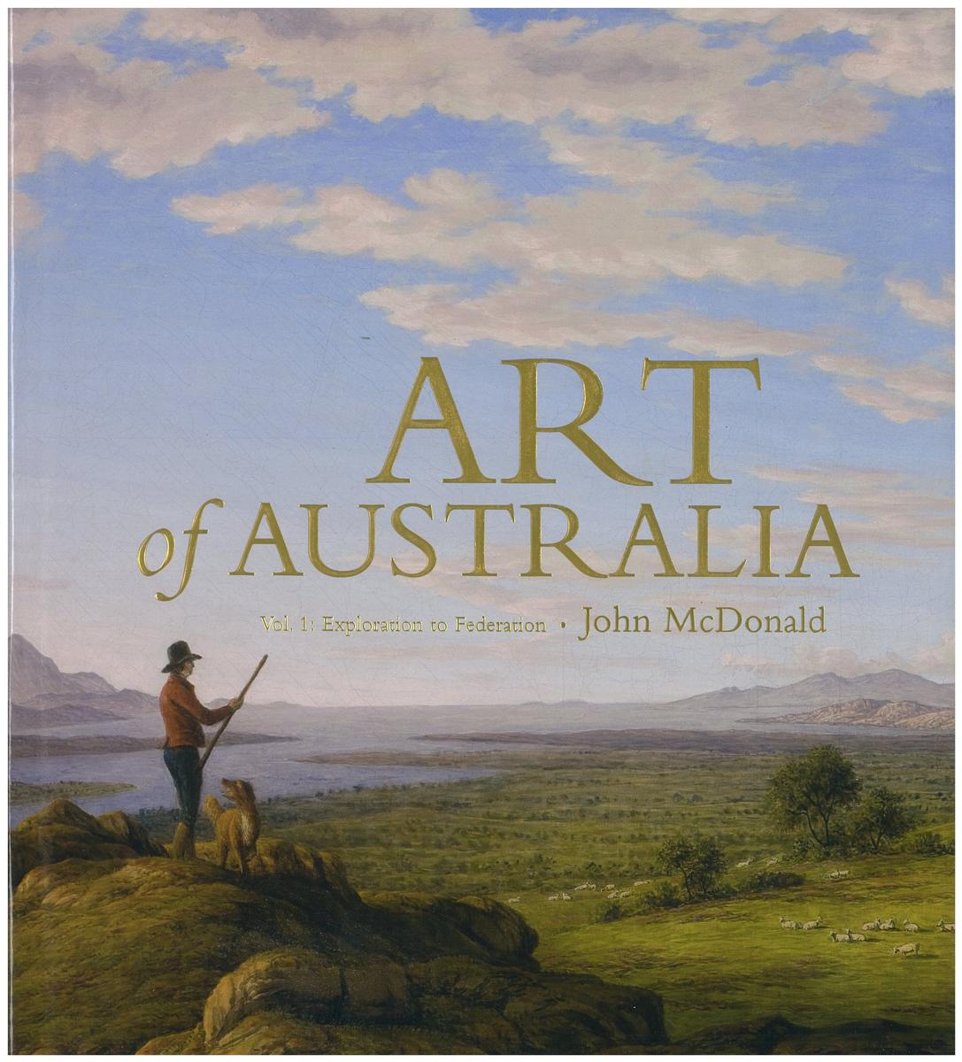 Art of Australia : volume 1 : exploration to Federation cover