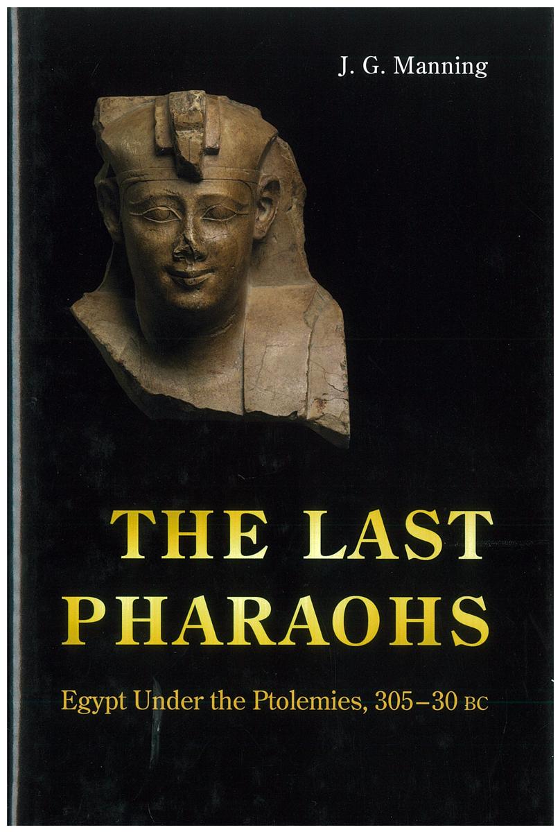 The last pharaohs : Egypt under the Ptolemies, 305-30 BC cover