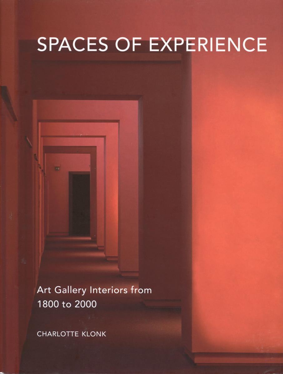 Spaces of experience : art gallery interiors from 1800 to 2000 cover
