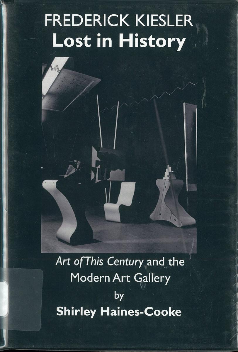 Frederick Kiesler : lost in history : Art of this Century and the modern art gallery cover