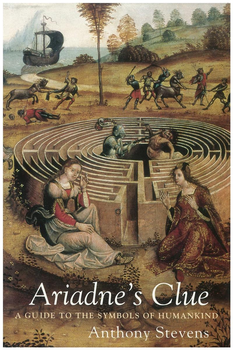 Ariadne's clue : a guide to the symbols of humankind / Anthony Stevens cover