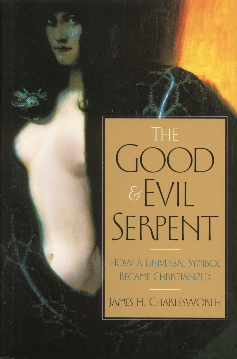 The good and evil serpent : how a universal symbol became Christianized cover