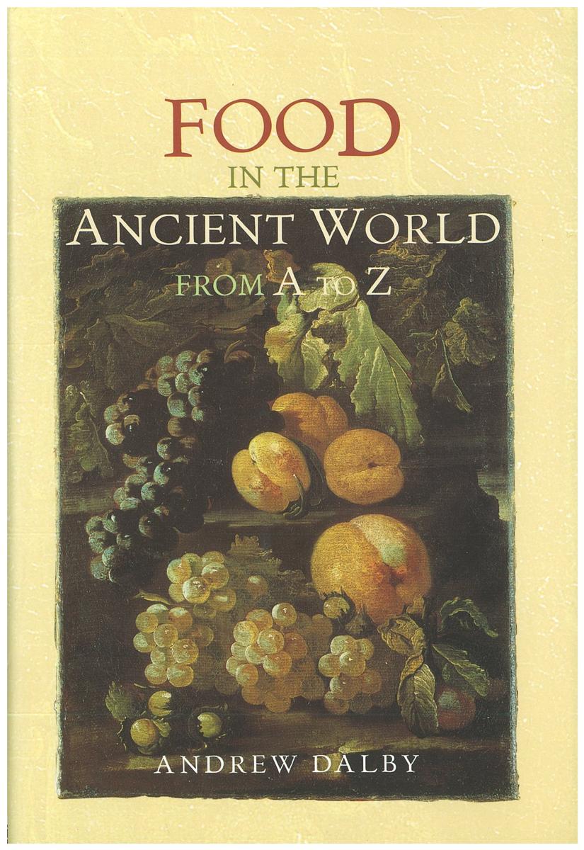 Food in the ancient world from A to Z / Andrew Dalby cover