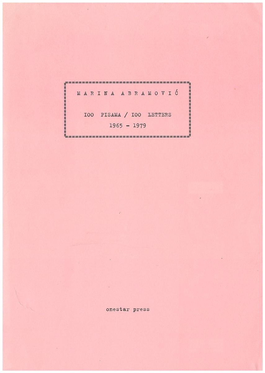 Marina Abramovic : 100 pisama / 100 letters : 1965-1979 cover