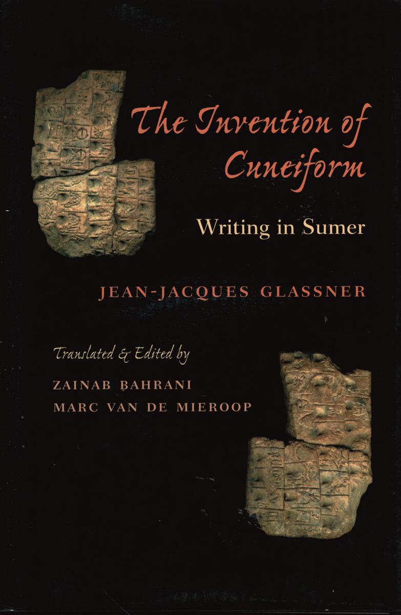 Invention of cuneiform : writing in Sumer cover
