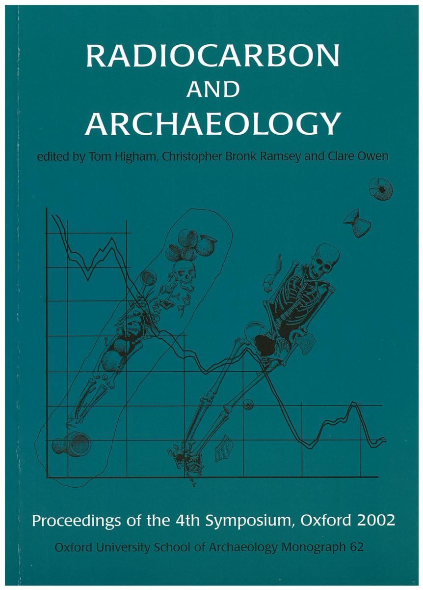 Radiocarbon and archaeology : fourth international symposium, St Catherine's College, Oxford 9-14 April 2002 / edited by Tom Higham, Christopher Ramsey & Clare Owen cover