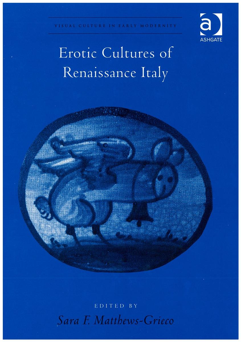 Erotic cultures of Renaissance Italy /​ edited by Sara F. Matthews-Grieco cover