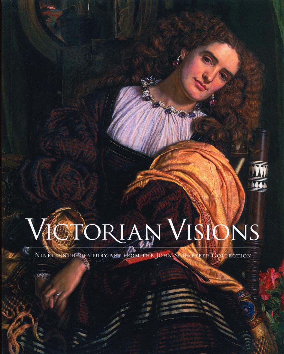 Victorian visions : nineteenth-century art from the John Schaeffer Collection cover