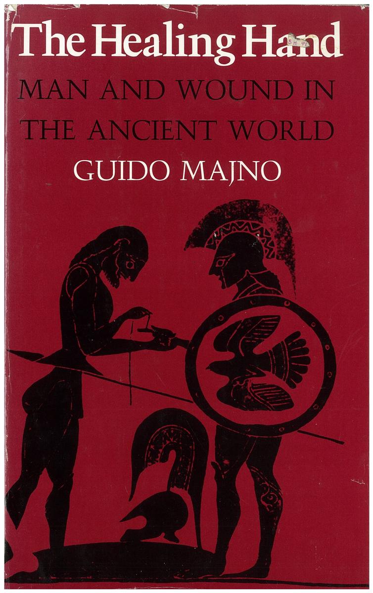 The healing hand : man and wound in the ancient world / Guido Majno cover