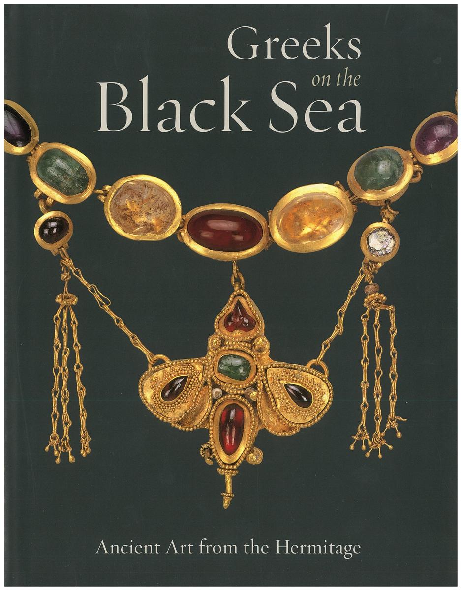 Greeks on the Black Sea : ancient art from the Hermitage / edited by Anna A. Trofimova cover