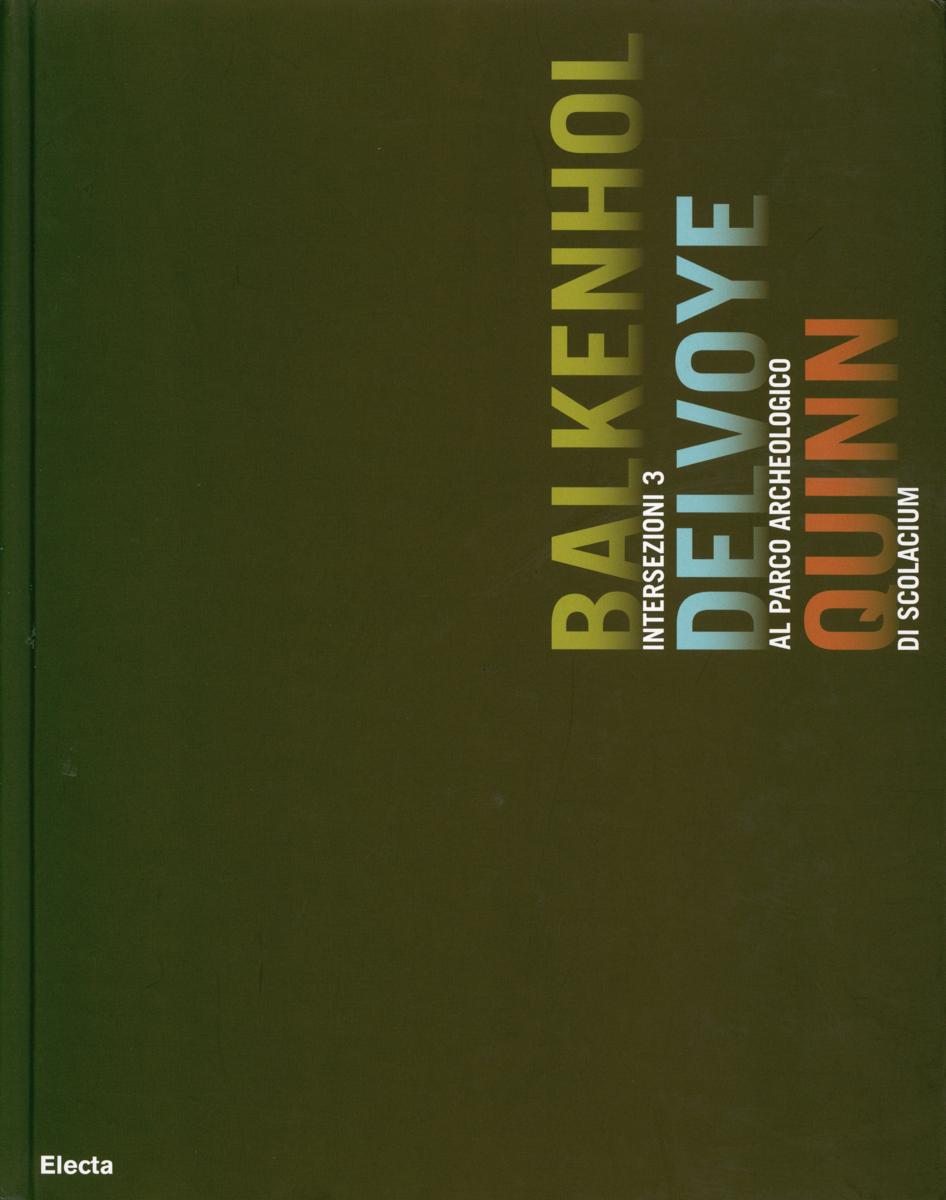 Intersezioni 3 : Balkenhol, Delvoye, Quinn : al Parco Archaeologico di Scolacium cover