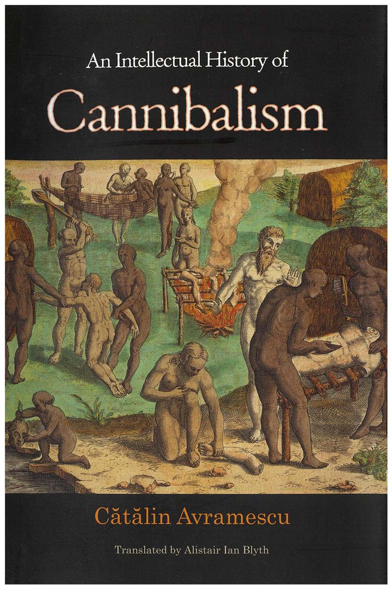 An intellectual history of cannibalism cover