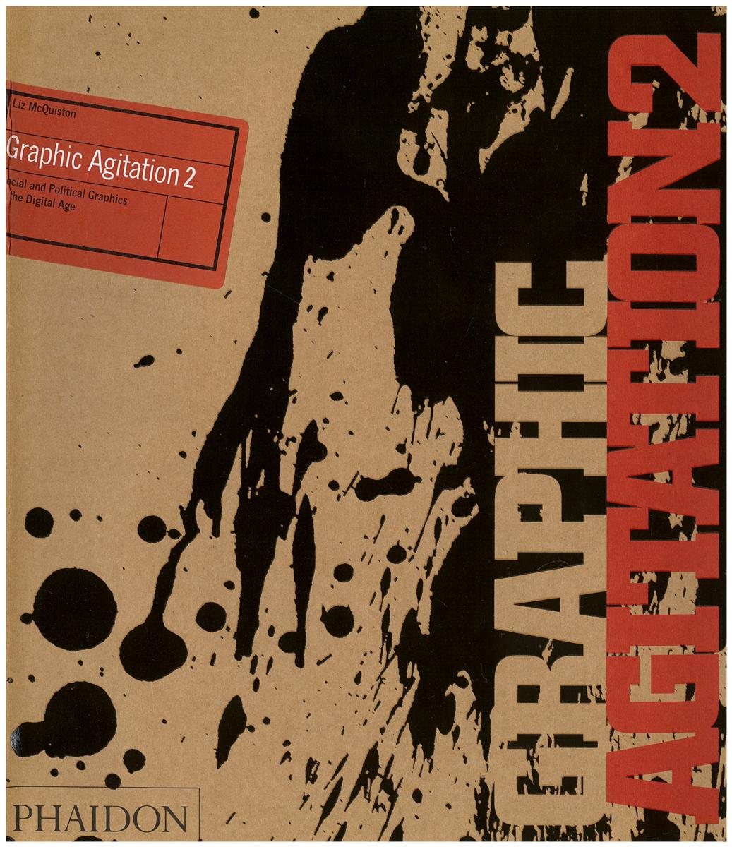 Graphical agitation 2 : social and political graphics in the digital age cover