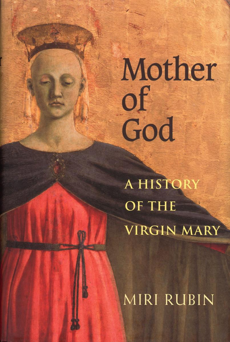 Mother of God : a history of the Virgin Mary cover