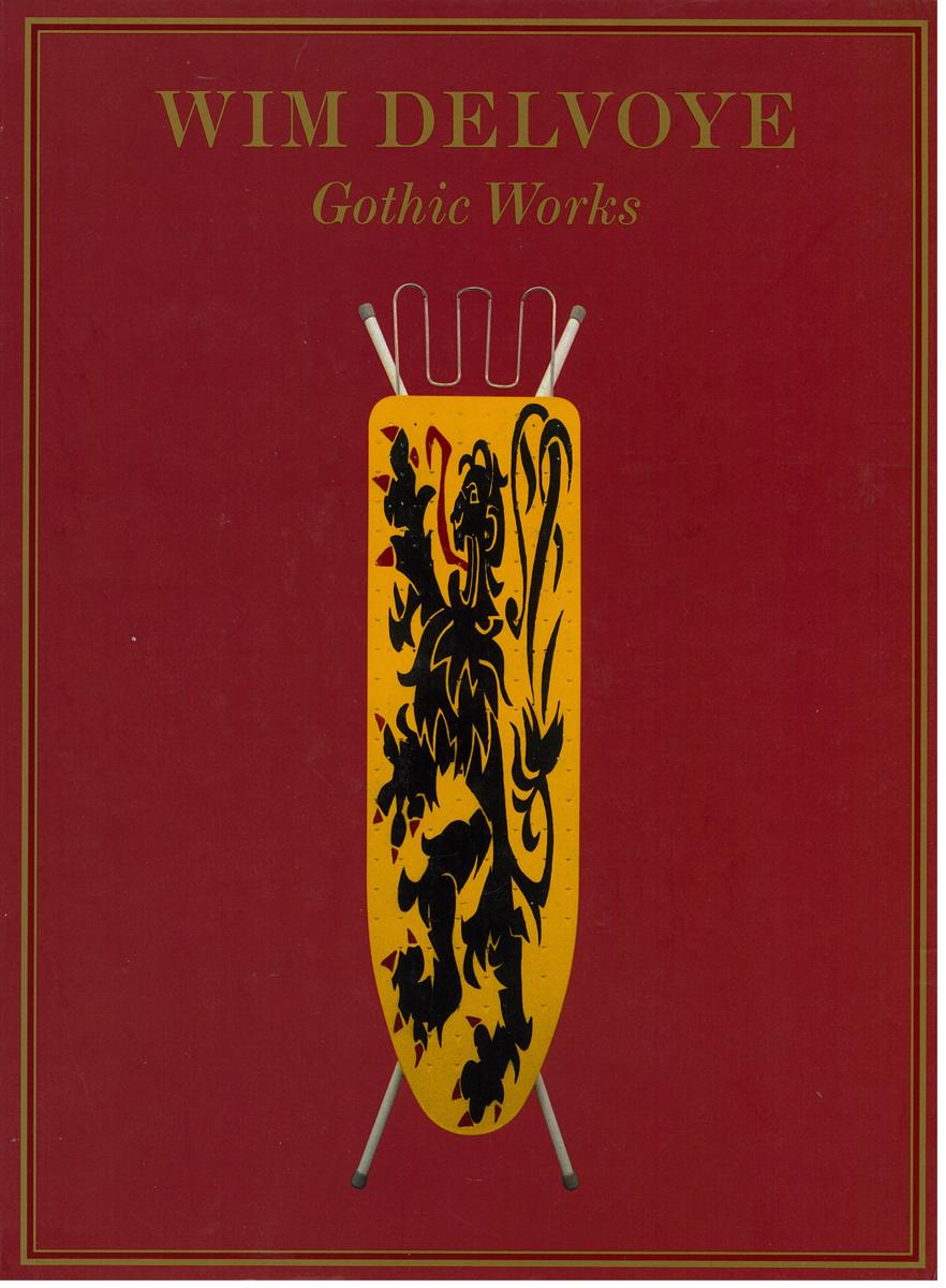 Wim Delvoye : Gothic works cover
