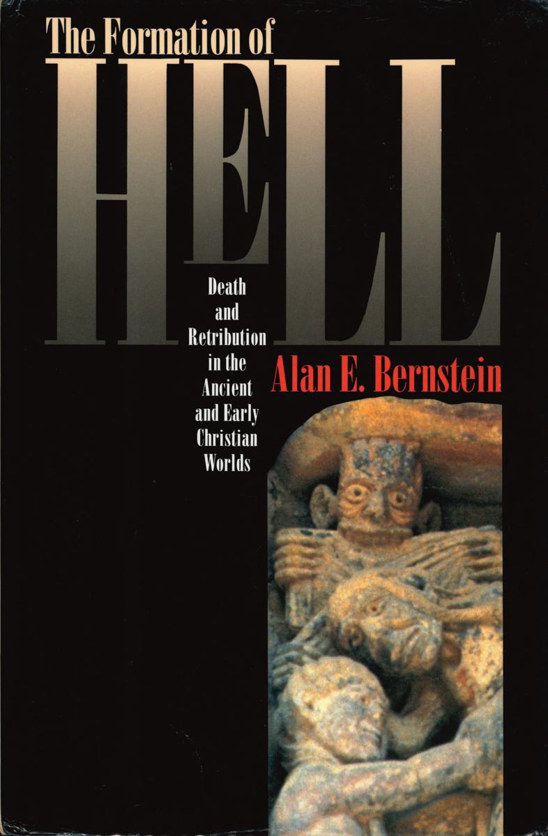 The formation of hell : death and retribution in the ancient and early Christian worlds cover