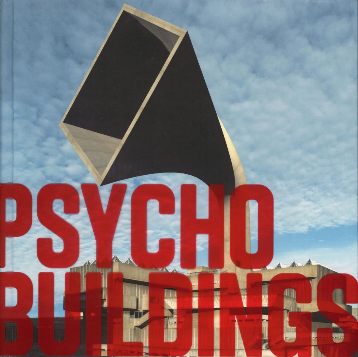 Psycho buildings : artists take on architecture cover