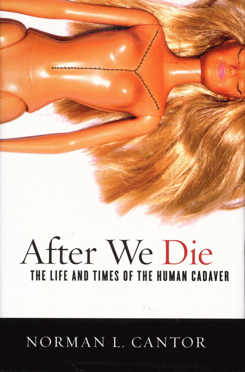 After we die : the life and times of the human cadaver cover