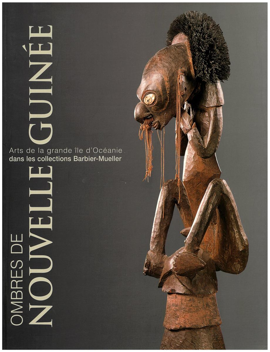 Ombres de Nouvelle-Guinee : arts de la grande ile d'Oceanie dans les collections Barbier-Mueller cover