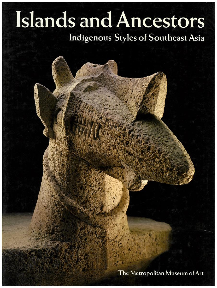 Islands and ancestors : indigenous styles of Southeast Asia cover