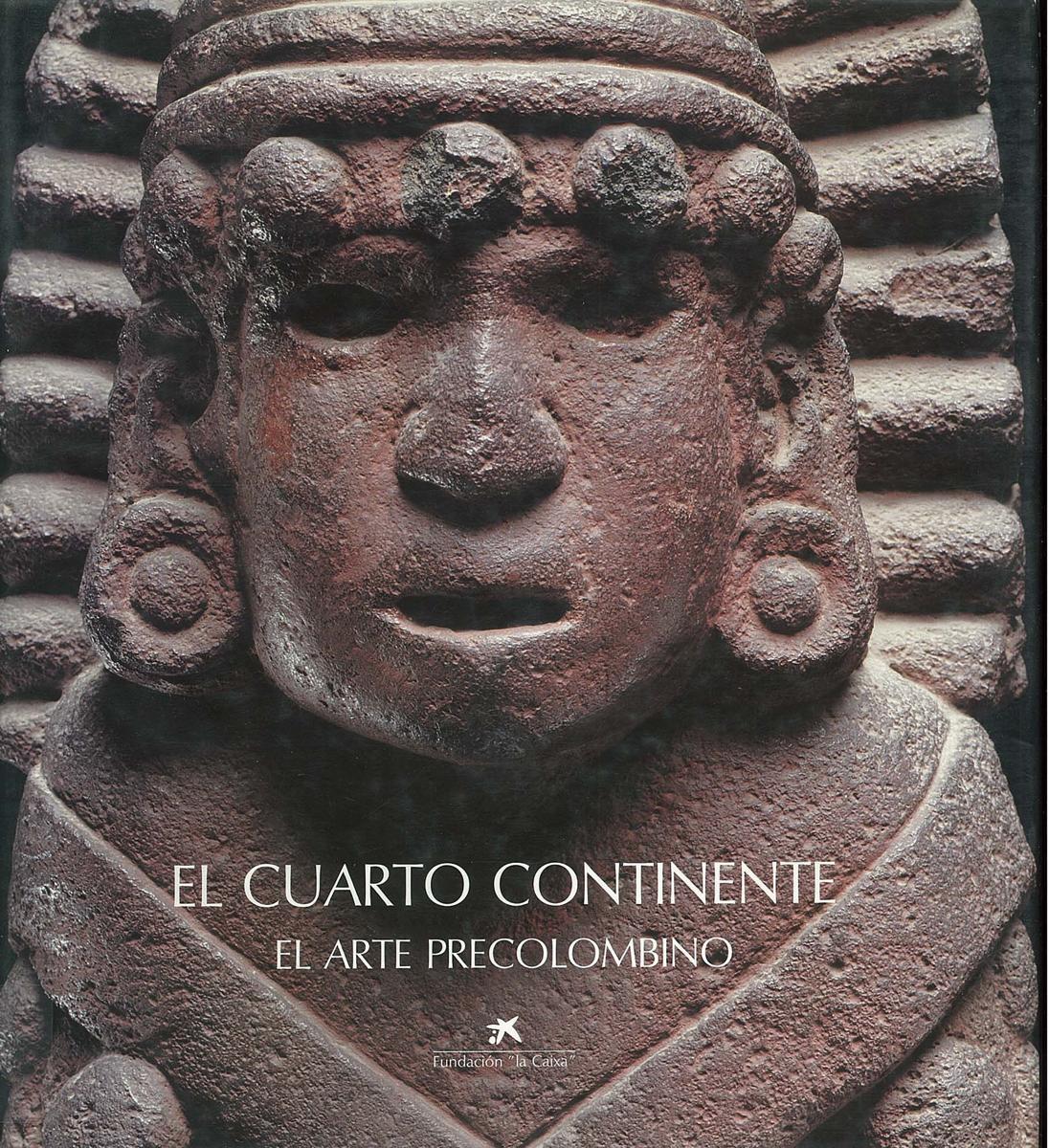 El cuarto continente : el arte precolombino cover