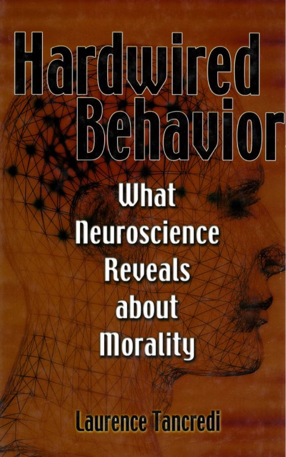 Hardwired behaviour : what neuroscience reveals about morality cover