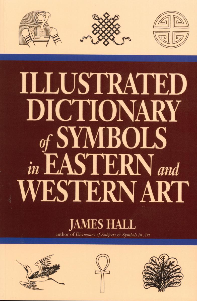 Illustrated dictionary of symbols in Eastern and Western art cover