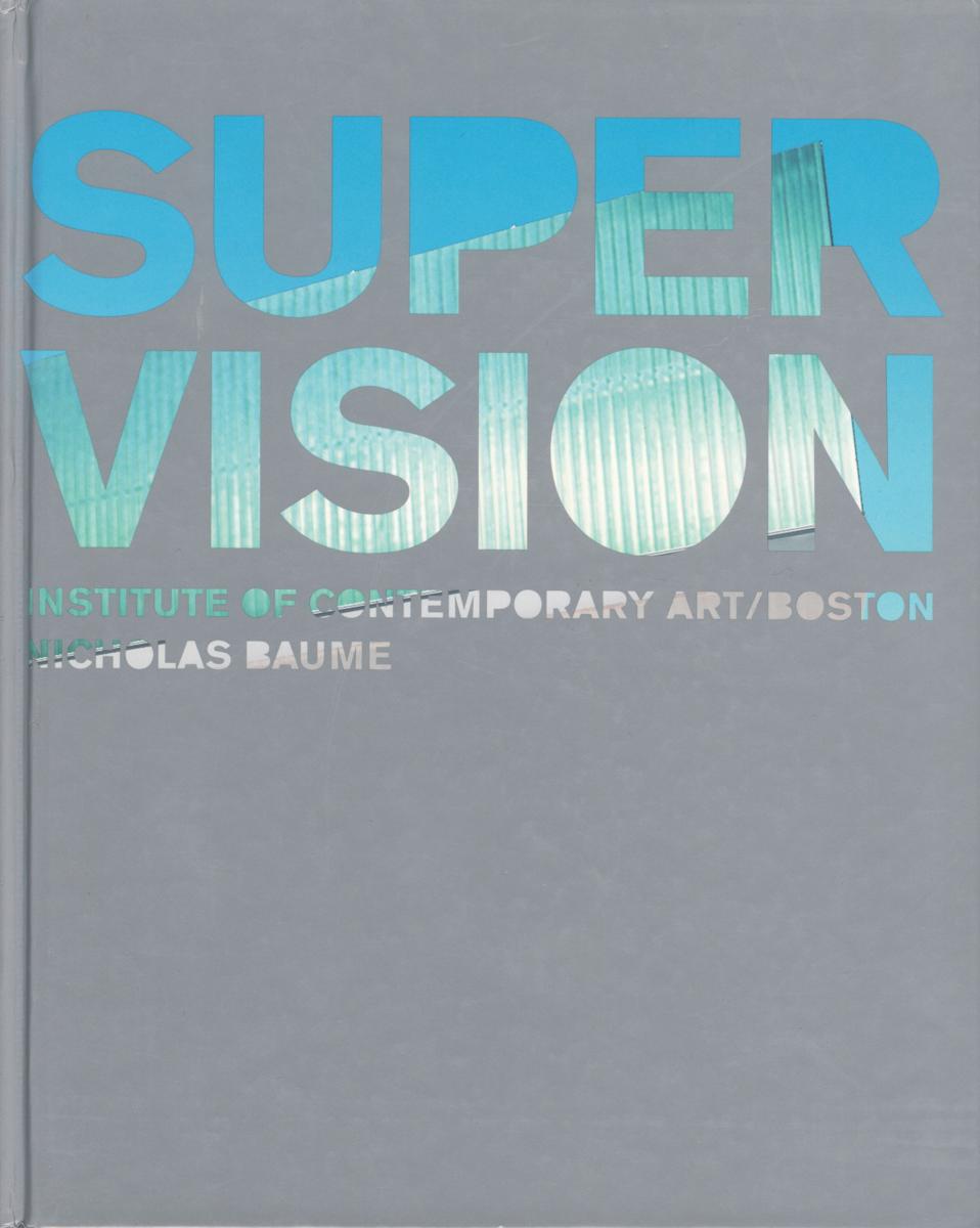 Super vision : Institute of Contemporary Art, Boston cover