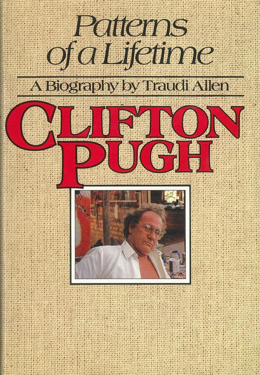 Clifton Pugh : patterns of a lifetime : a biography / by Traudi Allen cover