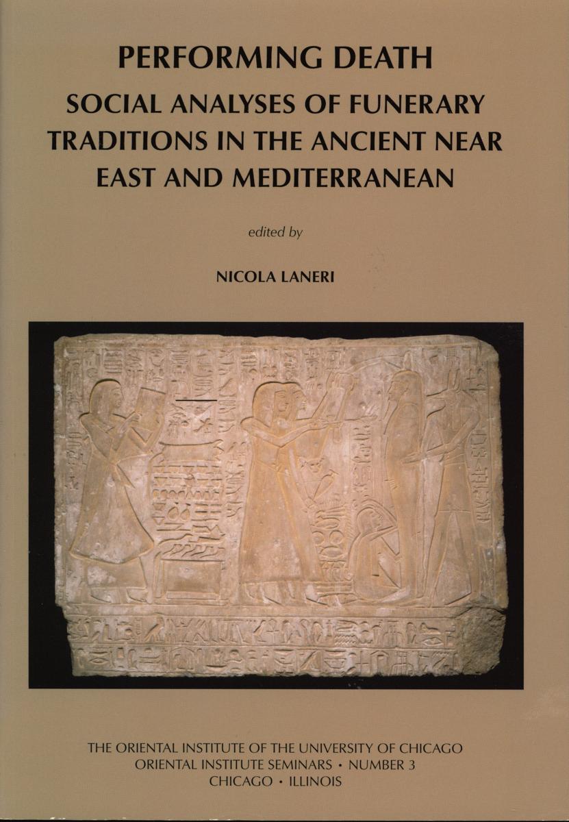 Performing death : social analysis of funerary traditions in the ancient Near East and Mediterranean cover