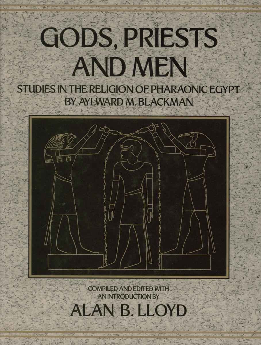 Gods, priests and men : studies in the religion of pharaonic Egypt by Aylward M. Blackman cover
