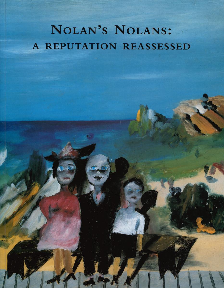 Nolan's Nolans : a reputation reassessed : an exhibition of paintings from the estate of Sir Sidney Nolan cover