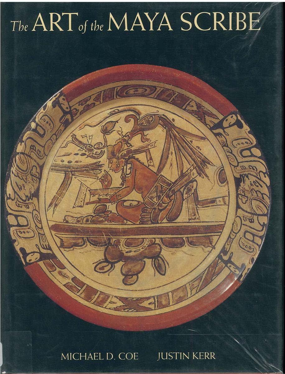 The art of the Maya scribe / Michael D. Coe & Justin Kerr cover