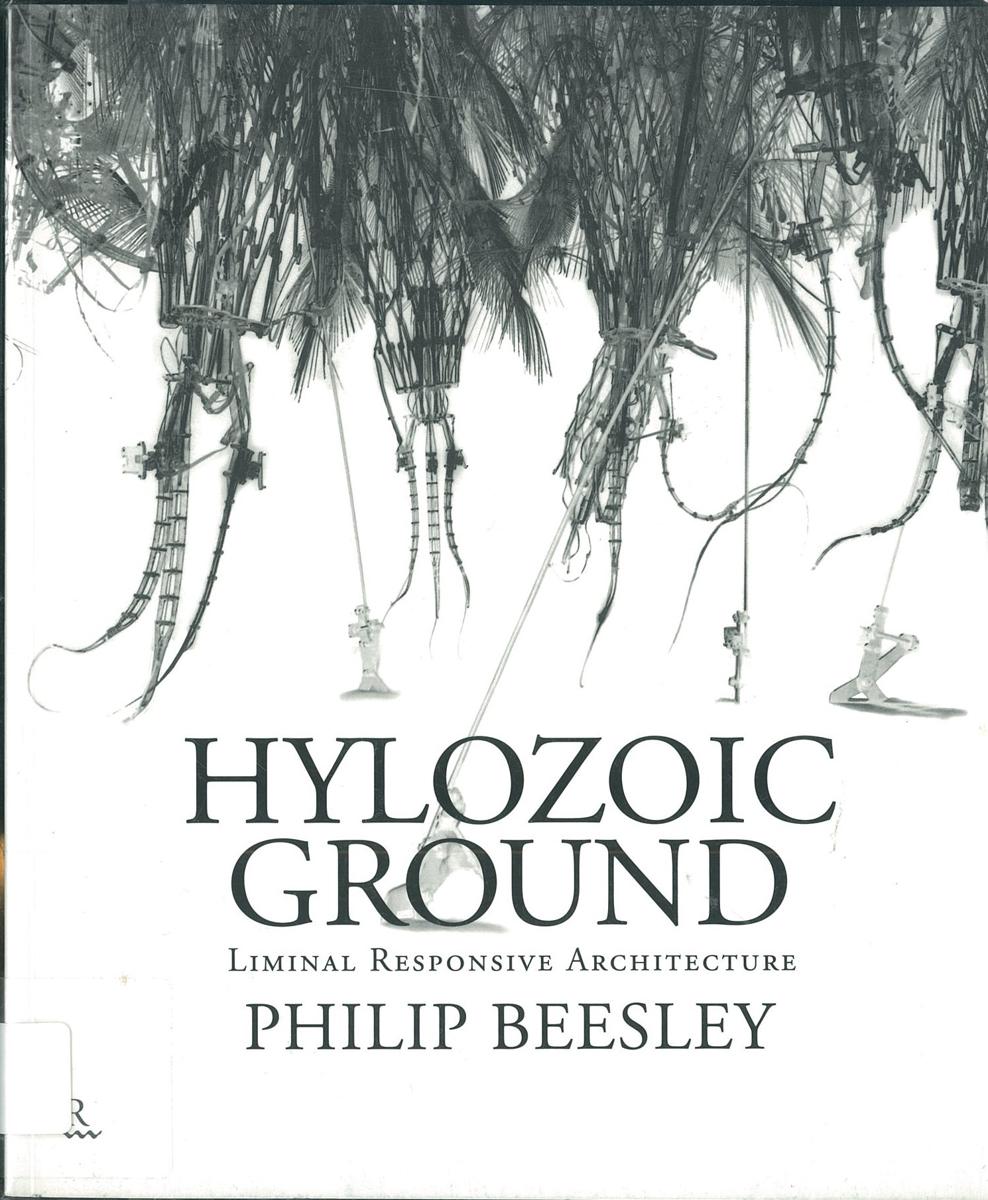 Hylozoic ground : liminal responsive architecture cover
