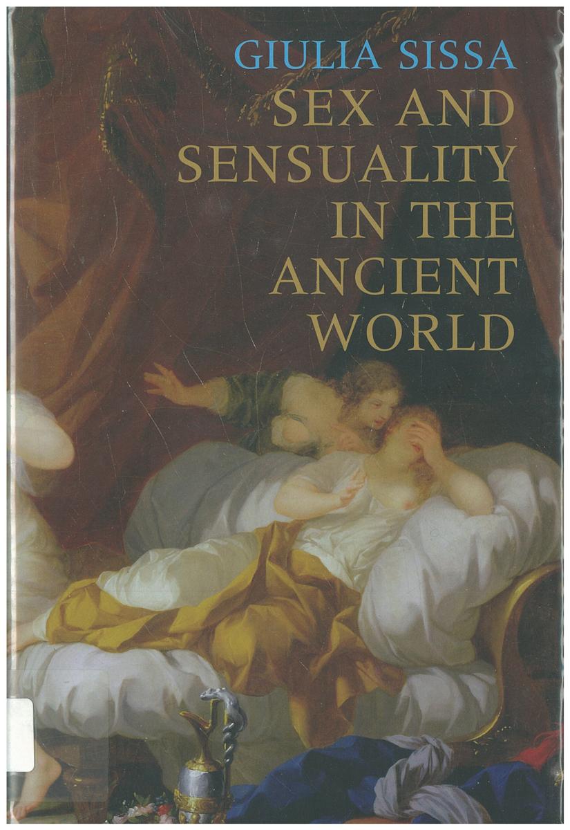 Sex and sensuality in the ancient world / Giulia Sissa ; translated by George Staunton cover