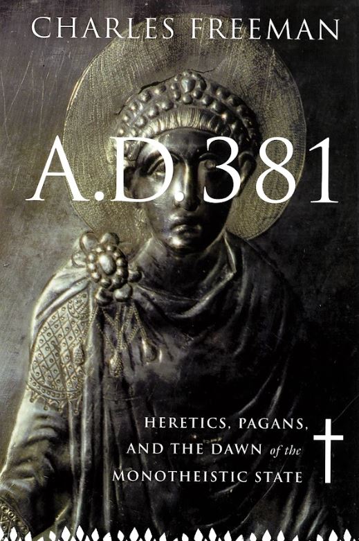 AD 381 : heretics, pagans and the dawn of the monotheistic state cover