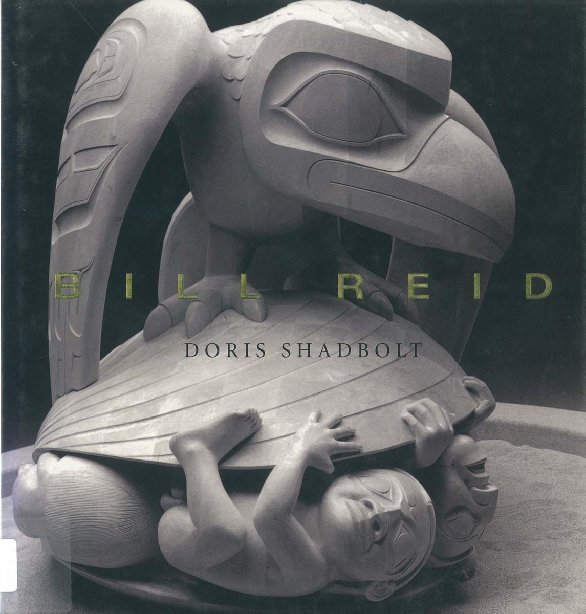 Bill Reid / by Doris Shadbolt cover