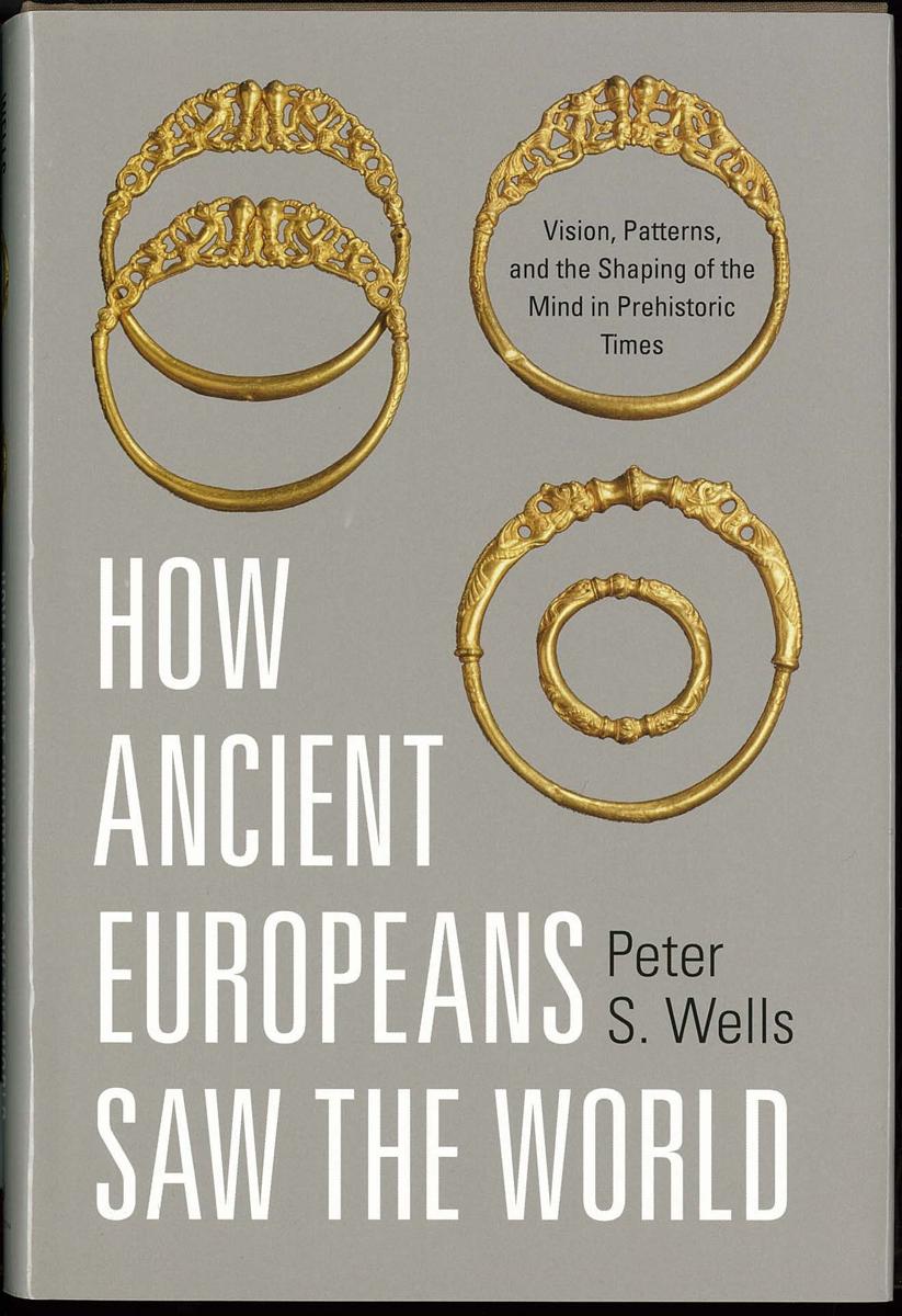 How ancient Europeans saw the world : vision, patterns and the shaping of the mind in prehistoric times cover