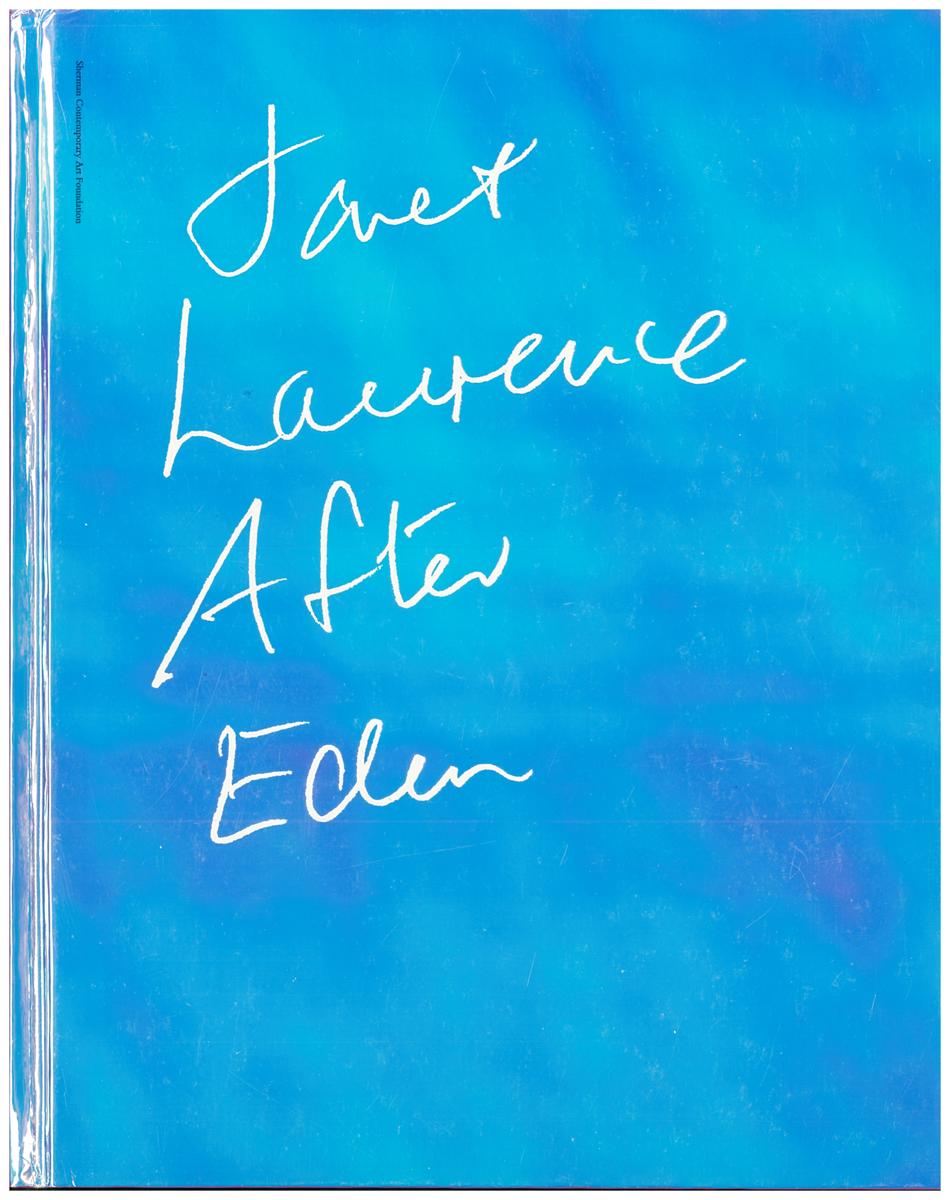 Janet Laurence : after Eden / Sherman Contemporary Art Foundation cover
