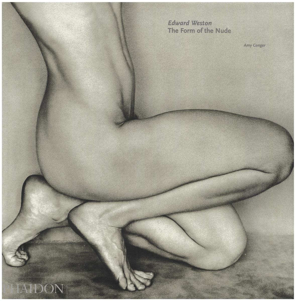 Edward Weston : the form of the nude cover