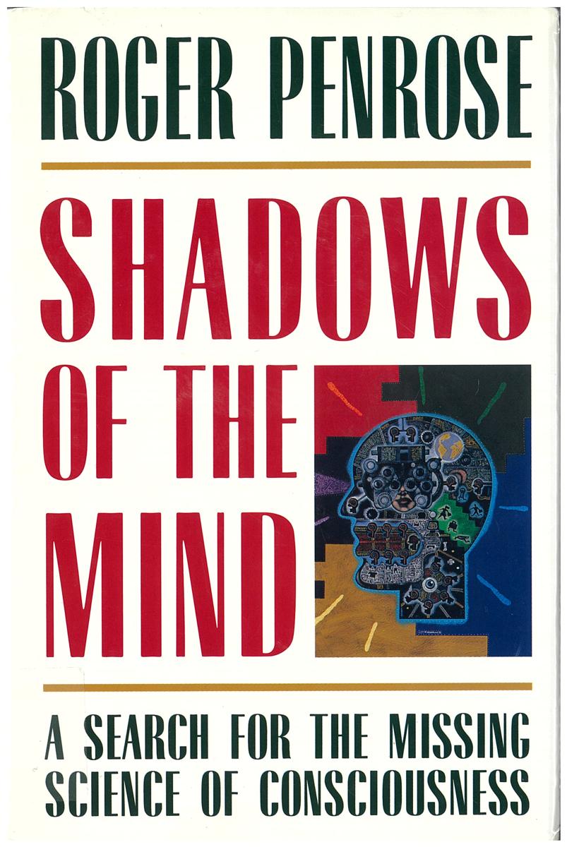 Shadows of the mind : a search for the missing science of consciousness / Roger Penrose cover