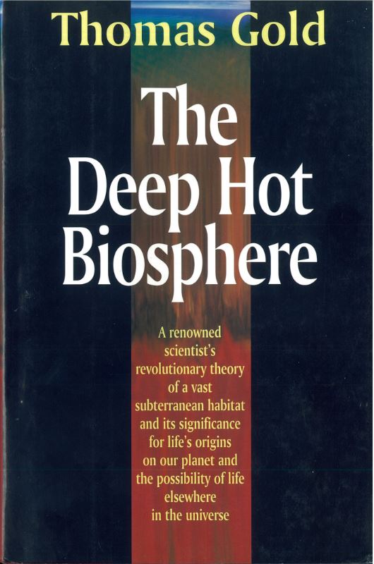 The deep hot biosphere / Thomas Gold ; foreword by Freeman Dyson cover