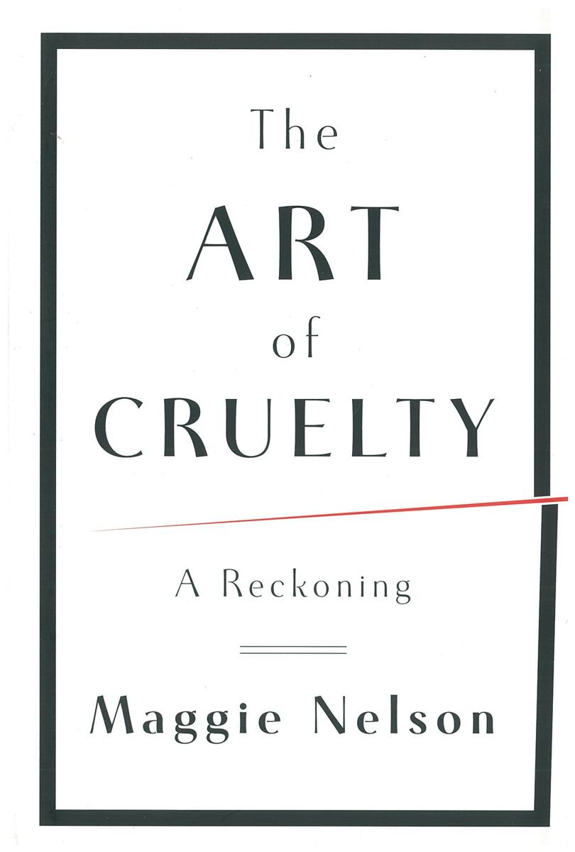 The art of cruelty : a reckoning cover