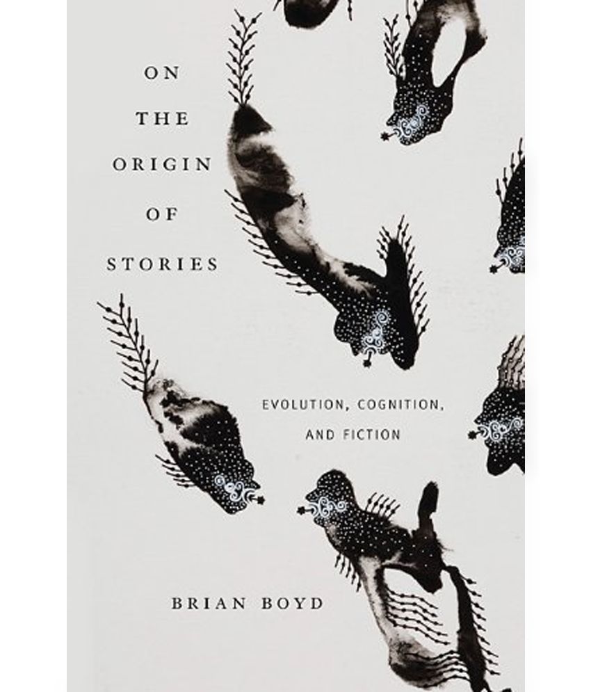 On the origin of stories : evolution, cognition and fiction / Brian Boyd cover