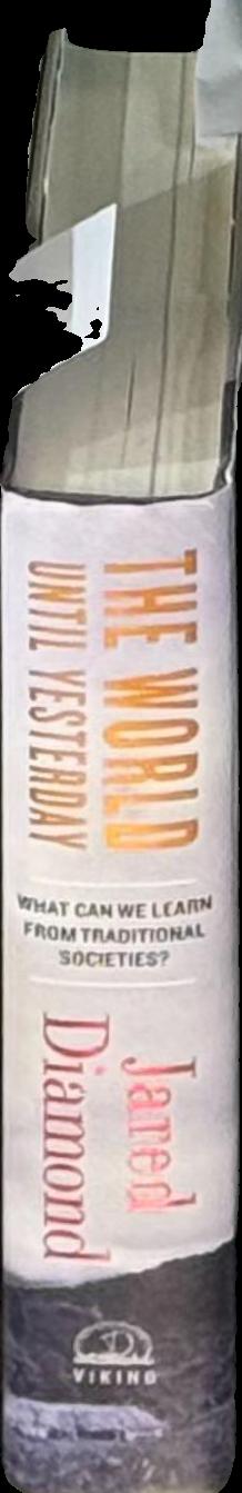 The world until yesterday : what can we learn from traditional societies? spine