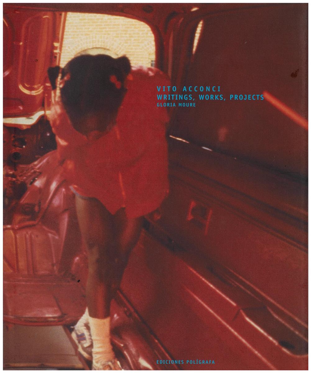 Vito Acconci : writings, works, projects cover